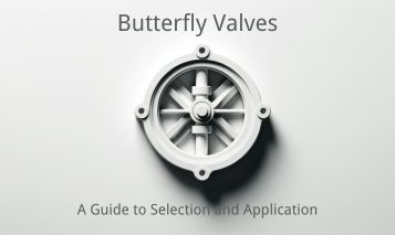 Butterfly Valves: A Guide to Selection and Application